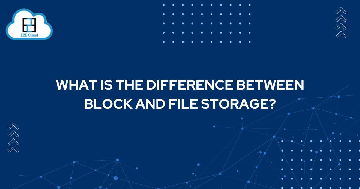 What is the Difference Between Block and File Storage?